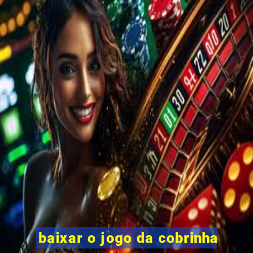 baixar o jogo da cobrinha